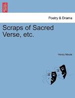 Scraps of Sacred Verse, etc. 1241043051 Book Cover