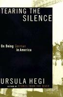 Tearing the Silence: On Being German in America 068484611X Book Cover