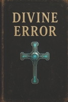 Divine Error B0FFTBPNZG Book Cover