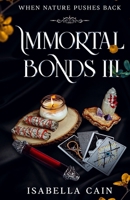 Immortal Bonds III: When Nature Pushes Back B0GS5ZNZJS Book Cover