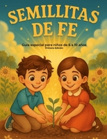Semillitas de Fe (Spanish Edition) B0FDGVWYLK Book Cover