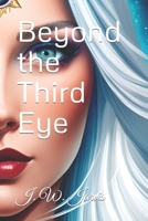 Beyond the Third Eye B0CCCN5WH5 Book Cover