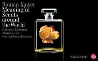 Meaningful Scents Around the World: Olfactory, Chemical, Biological, and Cultural Considerations 3906390373 Book Cover