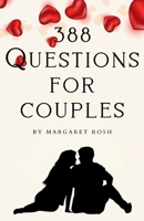 388 Questions For Couples: Questions For Your Partner, Strengthen Your Relationship, Fun Conversations For Lovers, Activity Book For couples, Quizzes Book For Fun, Lovebook for Husband and Wife B08STPFM3M Book Cover