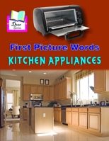 First Picture Words: Kitchen Appliances B09JJKFQMN Book Cover