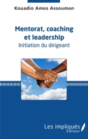 Mentorat, coaching et leadership. Initiation du dirigeant (French Edition) 2343232229 Book Cover