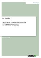 Mediation als Verfahren in der Konfliktbewältigung (German Edition) 3668927448 Book Cover