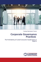 Corporate Governance Practices: The Profitability of Listed Consumer Goods Firms in Nigeria 6206163105 Book Cover