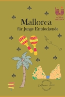 Mallorca für junge Entdeckende (German Edition) B0G6T38VLY Book Cover