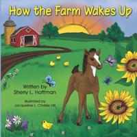 How the Farm Wakes Up 0578498286 Book Cover