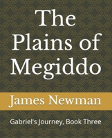 The Plains of Megiddo: Gabriel's Journey, Book Three (The Essene: Gabriel's Journey) B0CWD7N5YP Book Cover