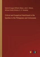 Critical and Exegetical Hand-book to the Epistles to the Philippians and Colossians 3385379229 Book Cover