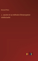 J. Jacotot et sa méthode d'émancipation intellectuelle 3385008913 Book Cover