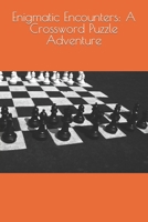 Enigmatic Encounters: A Crossword Puzzle Adventure B0CCCS8S56 Book Cover