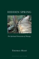 Hidden Spring: The Spiritual Dimension of Therapy (Integrating Spirituality Into Pastoral Counseling) 0800635760 Book Cover