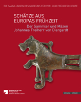 Schatze Aus Europas Fruhzeit: Der Sammler Und Mazen Johannes Freiherr Von Diergardt 3795432936 Book Cover