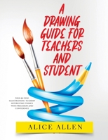 A Drawing Guide for Teachers and Students 2022: Step-by-Step illustrations to draw interesting things with precision and confidence 1804343390 Book Cover