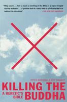 Killing the Buddha: A Heretic's Bible 0743232763 Book Cover