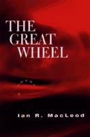 The Great Wheel 0151002932 Book Cover