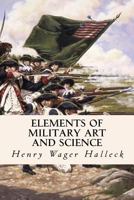 Elements of Military Art and Science 1976321875 Book Cover