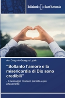 "Soltanto l'amore e la misericordia di Dio sono credibili" (Italian Edition) 6138394690 Book Cover