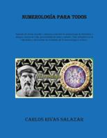Numerologia Para Todos: Aprenda a Calcular Los Numeros Importantes de Sus Familiares Y Amigos 1502475219 Book Cover