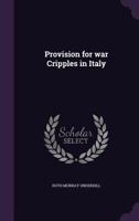 Provision for war Cripples in Italy 135505107X Book Cover