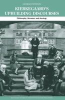Kierkegaard's Upbuilding Discourses: Philosophy, Literature and Theology (Routledge Studies in Nineteenth Century Philosophy) 0415868319 Book Cover