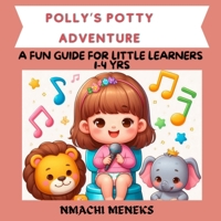 POLLY'S POTTY ADVENTURE- COLOURFUL ILLUSTRATION ON POTTY TRAINING - for kids 1-4 yrs, preschool, toddlers, 1763644073 Book Cover
