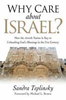 Why Care about Israel?: How the Jewish Nation Is Key to Unleashing Gods Blessings in the 21st Century 0800793439 Book Cover