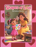 Shapes of Love: Discovering Shapes in Mommy’s Card (“With Love to Mom” Learning Through Playful Stories for Kindergarten Kids) B0GYZ264J8 Book Cover