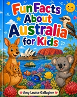Fun Facts About Australia for Kids B0H9Q2JCQL Book Cover