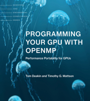 Programming Your Gpu with Openmp: Performance Portability for Gpus 0262547538 Book Cover