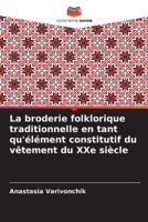 La broderie folklorique traditionnelle en tant qu'élément constitutif du vêtement du XXe siècle (French Edition) 6209874908 Book Cover