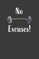 No Excuses!: Nice Notebook For Hardgainer 1072439123 Book Cover