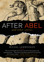 After Abel and Other Stories 1938849477 Book Cover