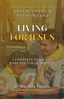 Adventurers and Pathfinders Living for Jesus 1917129815 Book Cover