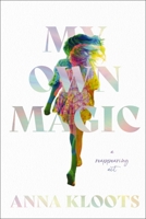 My Own Magic: A Reappearing Act 0785255656 Book Cover