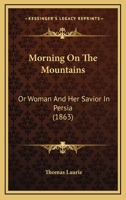 Morning on the Mountains 1425530745 Book Cover
