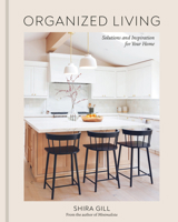Organized Living: Solutions and Inspiration for Your Home [A Home Organization Book] 1984861182 Book Cover
