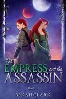 The Empress and the Assassin (Volume 1) 1718725647 Book Cover