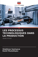 Les Processus Technologiques Dans La Production (French Edition) 6209405029 Book Cover