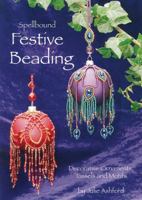 Spellbound Festive Beading: Decorative Ornaments, Tassels and Motifs 0956503020 Book Cover