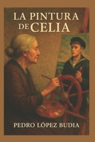 La Pintura de Celia: Al Tigre le Gustaba Sentir el Último Aliento de sus Víctimas B0BKL6R1DY Book Cover