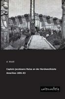 Capitain Jacobsens Reise an Der Nordwestkuste Amerikas 1881-1883 1160819009 Book Cover