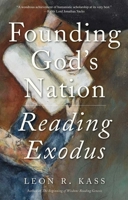 Founding God's Nation: Reading Exodus 0300253036 Book Cover