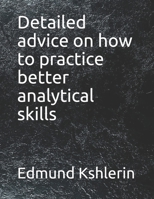 Detailed advice on how to practice better analytical skills null Book Cover
