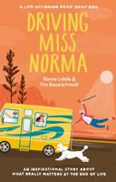Driving Miss Norma: One Family's Journey Saying "Yes" to Living
