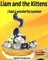 Liam and the Kittens: I had a wonderful summer 1539378012 Book Cover