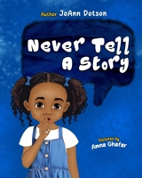 Never Tell A Story 1736764330 Book Cover